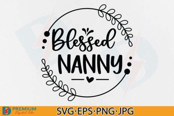 Blessed Nanny SVG: Grandma Shirt Design Graphics