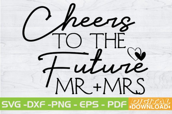 Cheers to Future Mr Mrs SVG Graphics & T-Shirt Designs