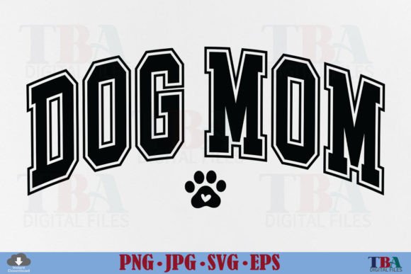 Dog Mom SVG Varsity Graphics for T-Shirt Designs