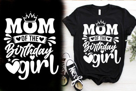 MOM of the BIRTHDAY GIRL Graphics & T-Shirt Designs