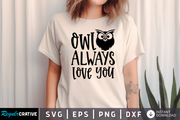 Owl Always Love You SVG Design: Graphics & T-Shirt Review