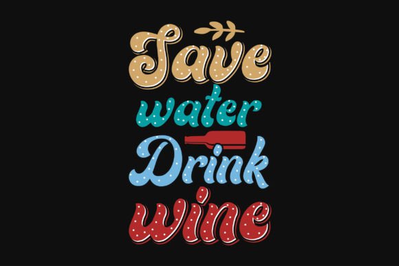 Save Water Drink Wine T-Shirt Design Graphics Review