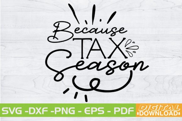 Tax Season SVG Graphics for T-Shirt Designs
